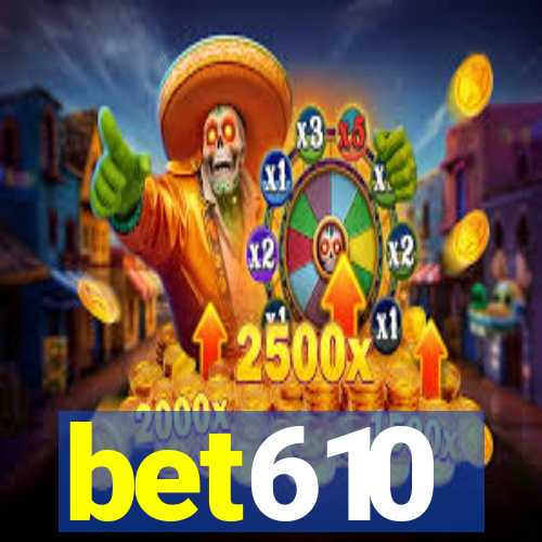 bet610