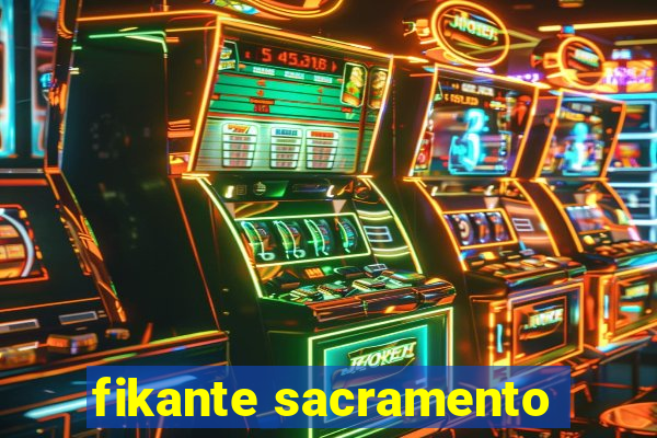 fikante sacramento
