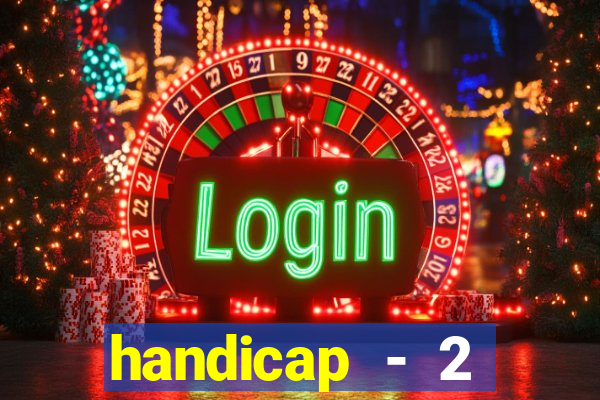 handicap - 2 resultado final