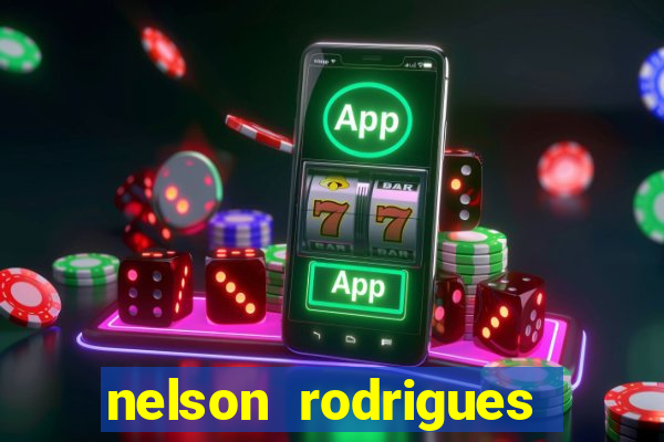 nelson rodrigues frases sobre o botafogo