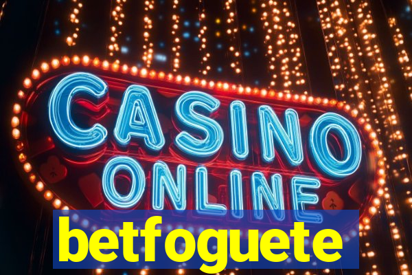betfoguete