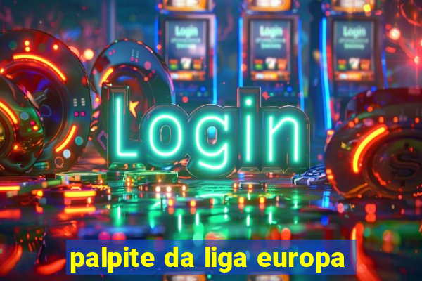 palpite da liga europa
