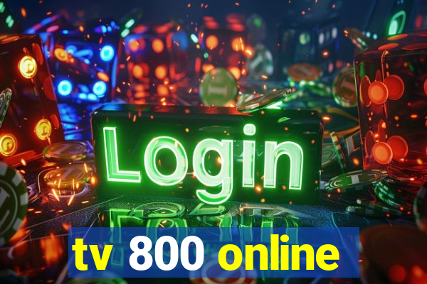 tv 800 online