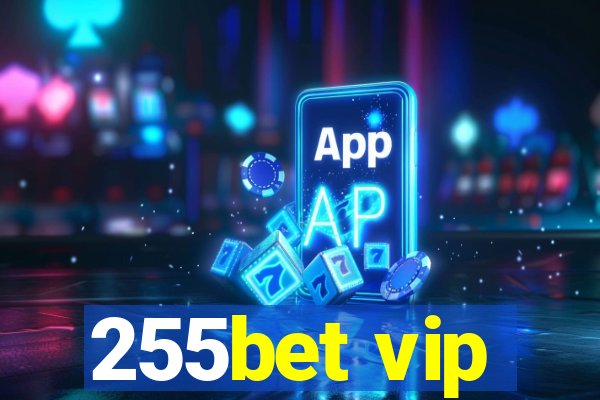 255bet vip