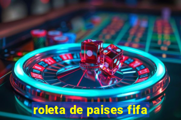 roleta de paises fifa