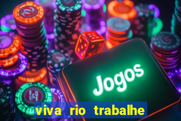 viva rio trabalhe conosco 2024