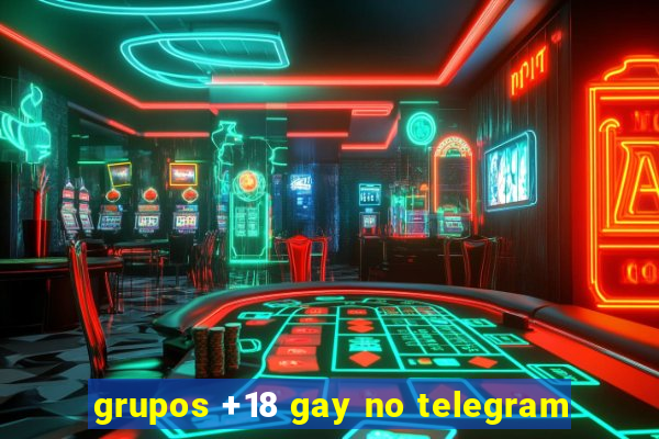 grupos +18 gay no telegram