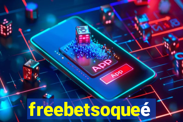 freebetsoqueé
