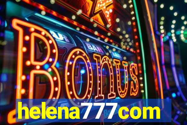 helena777com