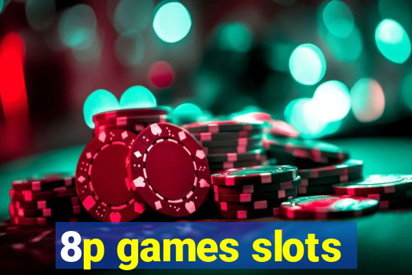 8p games slots