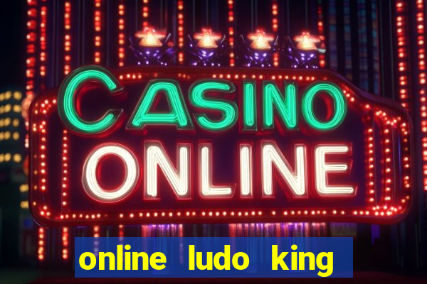 online ludo king cash game