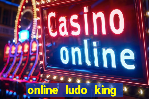 online ludo king cash game