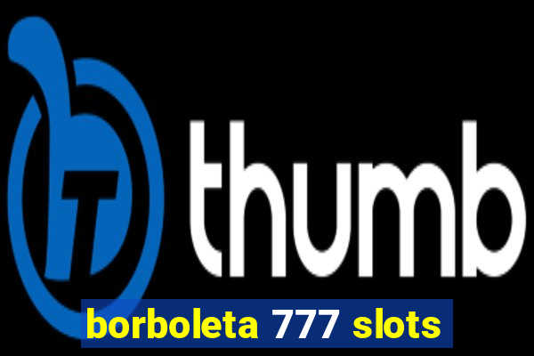borboleta 777 slots